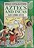Aztecs and Incas Ad 1300-1532 (Great Civilizations)
