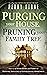Purging your House, Pruning your Family Tree: How to rid your home and family of demonic influence & generational oppression