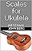 Scales for Ukulele: (All 12...