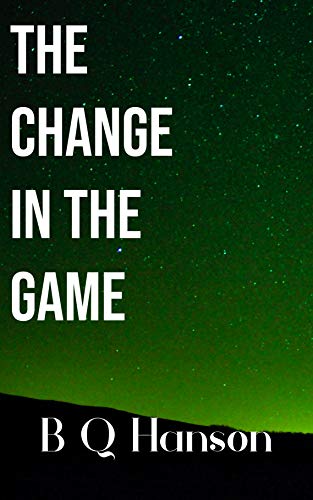 The Change in the Game (The Change, #3)