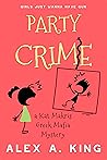 Party Crime by Alex A. King