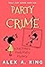 Party Crime by Alex A. King