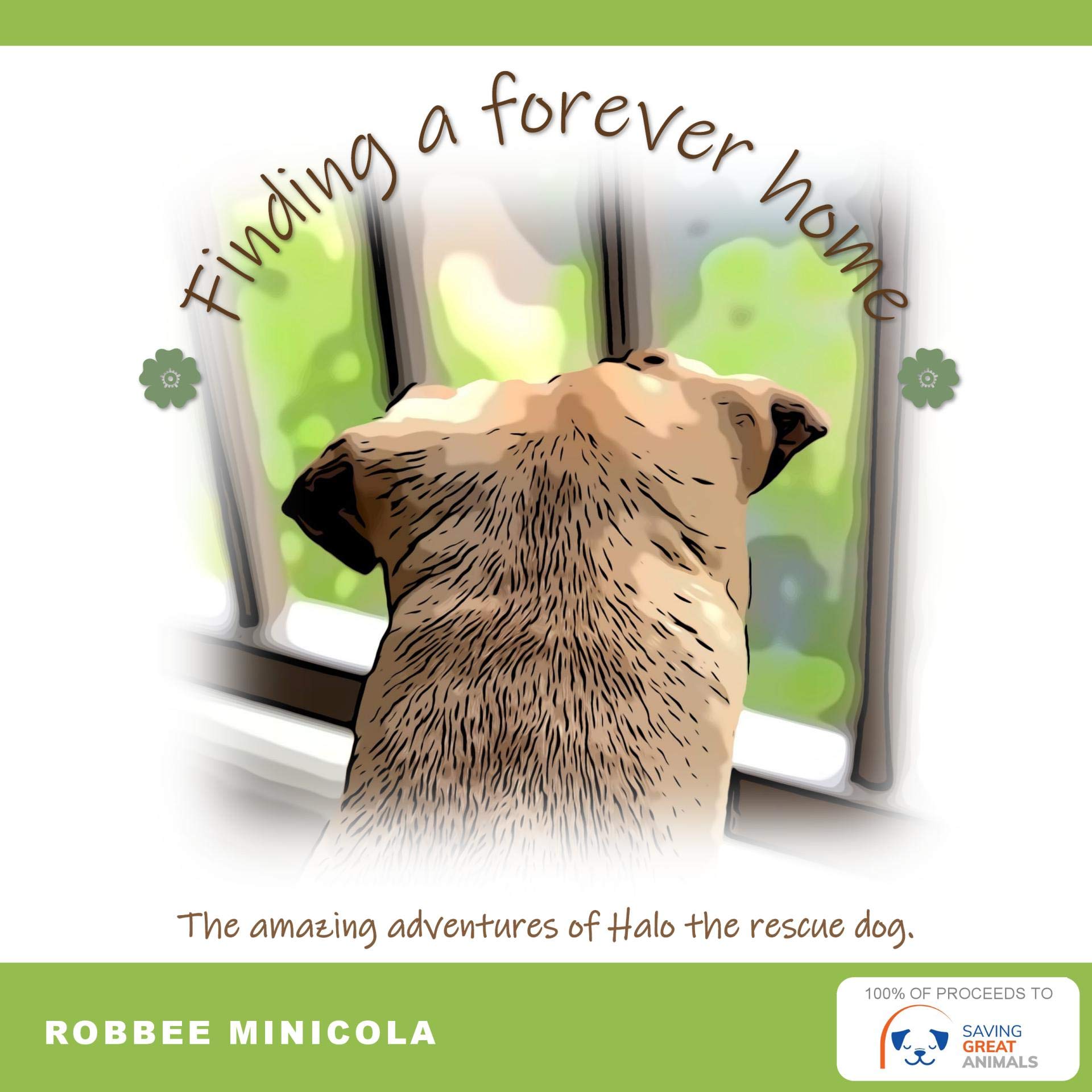 Finding a Forever Home: The amazing adventures of Halo the rescue dog. (Kindle Edition)