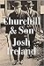 Churchill & Son by Josh Ireland