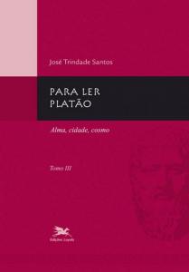Para ler Platão: Tomo 3: Alma, cidade, cosmo
