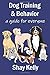 Dog Training & Behavior: a guide for everyone
