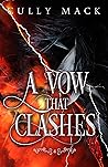 A Vow That Clashes by Cully Mack