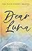 Dear Luna: The Final Chapter (On Luna Time)