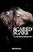 Scared Scars: A Poetry Collection Vol. 1