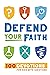 Defend Your Faith: 100 Devo...