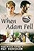 When Adam Fell (Foothills P...