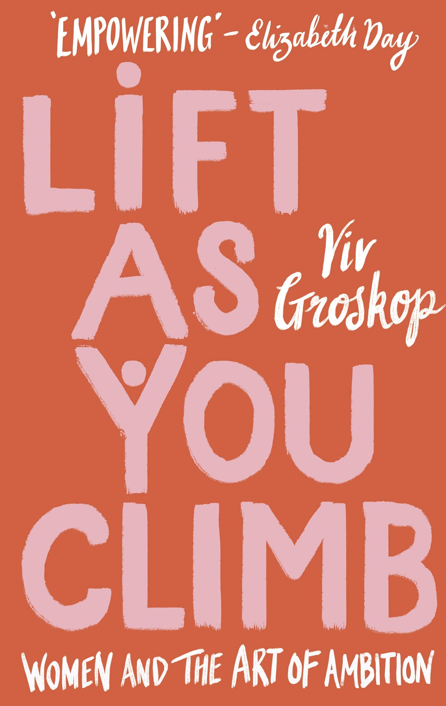 Lift as You Climb: Women and the Art of Ambition (Hardcover)