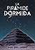 La pirámide dormida