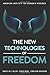 The New Technologies of Freedom