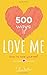 500 ways to love me by Chantalia