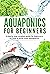 Aquaponic For Beginners by Denis Garret