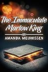 The Immaculate Marlow King by Amanda Meuwissen The Immaculate Marlow King by Amanda Meuwissen