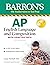 AP English Language and Composition: With 5 Practice Tests (Barron's Test Prep)