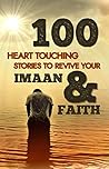 100 Heart Touching Stories To Revive Your Imaan & Faith