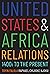 United States and Africa Relations, 1400s to the Present
