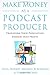 Make Money As A Podcast Pro...