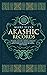 Akashic Records: Unlocking the Secret Universal Knowledge and Nature of the Akasha Including Prayer, Guided Meditation, and Akashic Tarot Reading