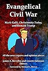 Evangelical Civil War: Mark Galli, Christianity Today, and Donald Trump