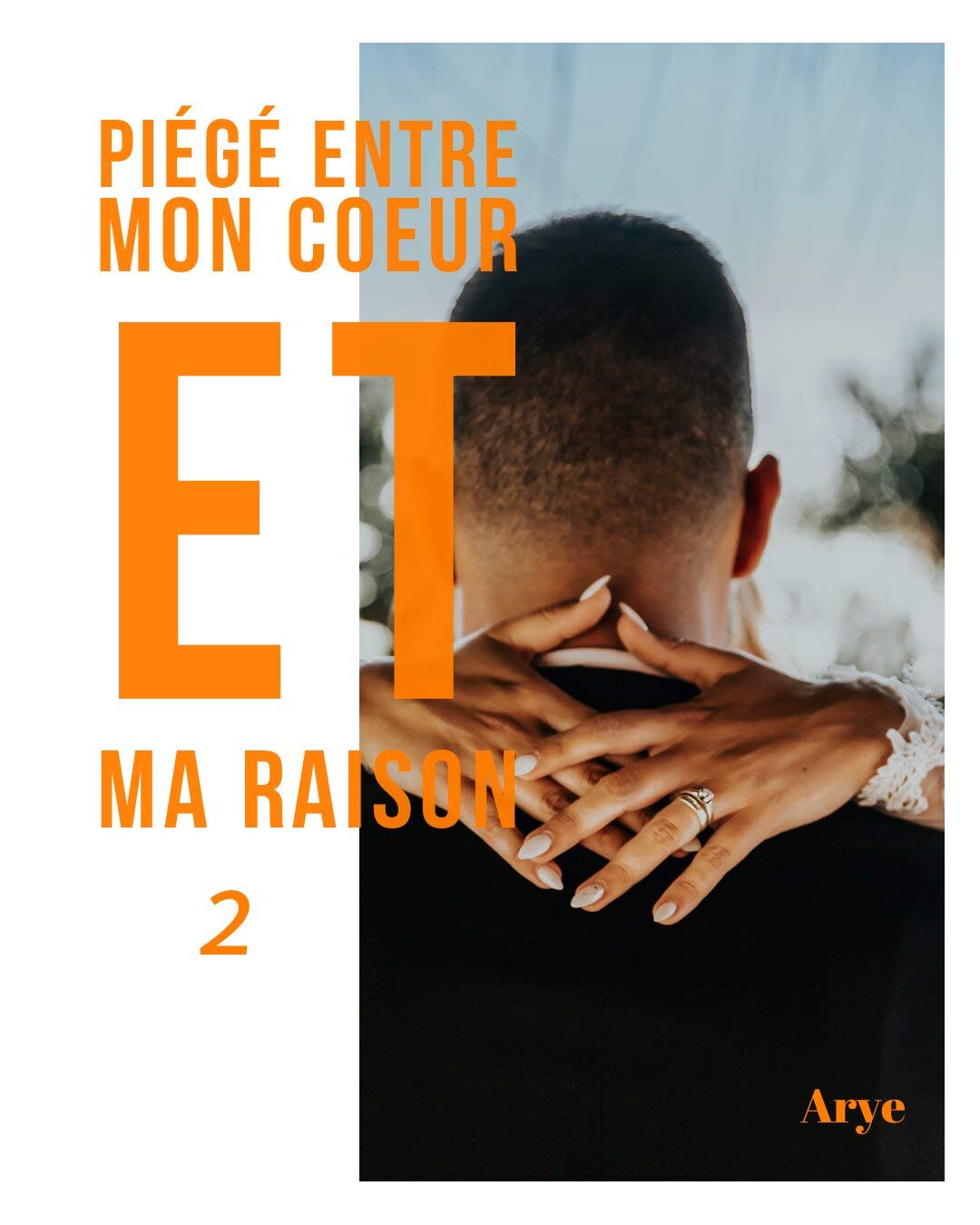 Piégé entre mon coeur et ma raison 2 (French Edition)