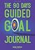 The Guided 90 Days Goal Jou...