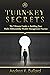 Turn-Key Secrets: The Ultimate Guide to Building Your Multi-Million Dollar Wealth Management Practice