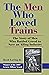 The Men Who Loved Trains by Rush Loving Jr.