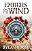 Embers on the Wind: A Dark Epic Fantasy Adventure (Sword and Sorcery Book 7)