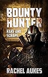 Rake and Scrape (Bounty Hunter #4)