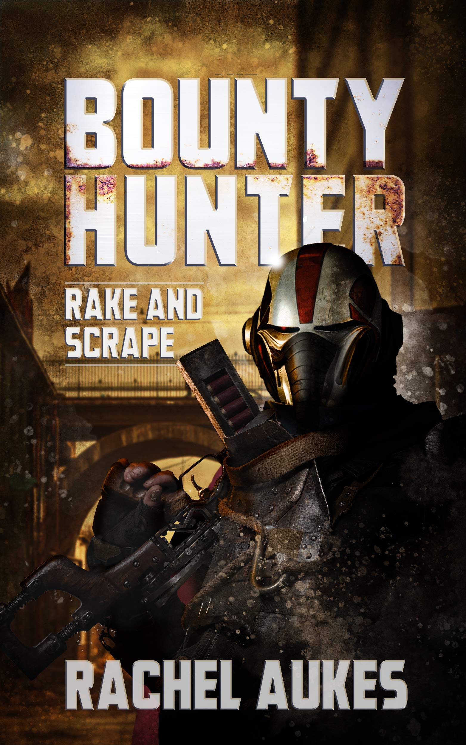 Rake and Scrape (Bounty Hunter #4)