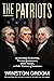 The Patriots: Alexander Hamilton, Thomas Jefferson, John Adams, and the Making of America