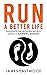 RUN A BETTER LIFE by James  Eastwood