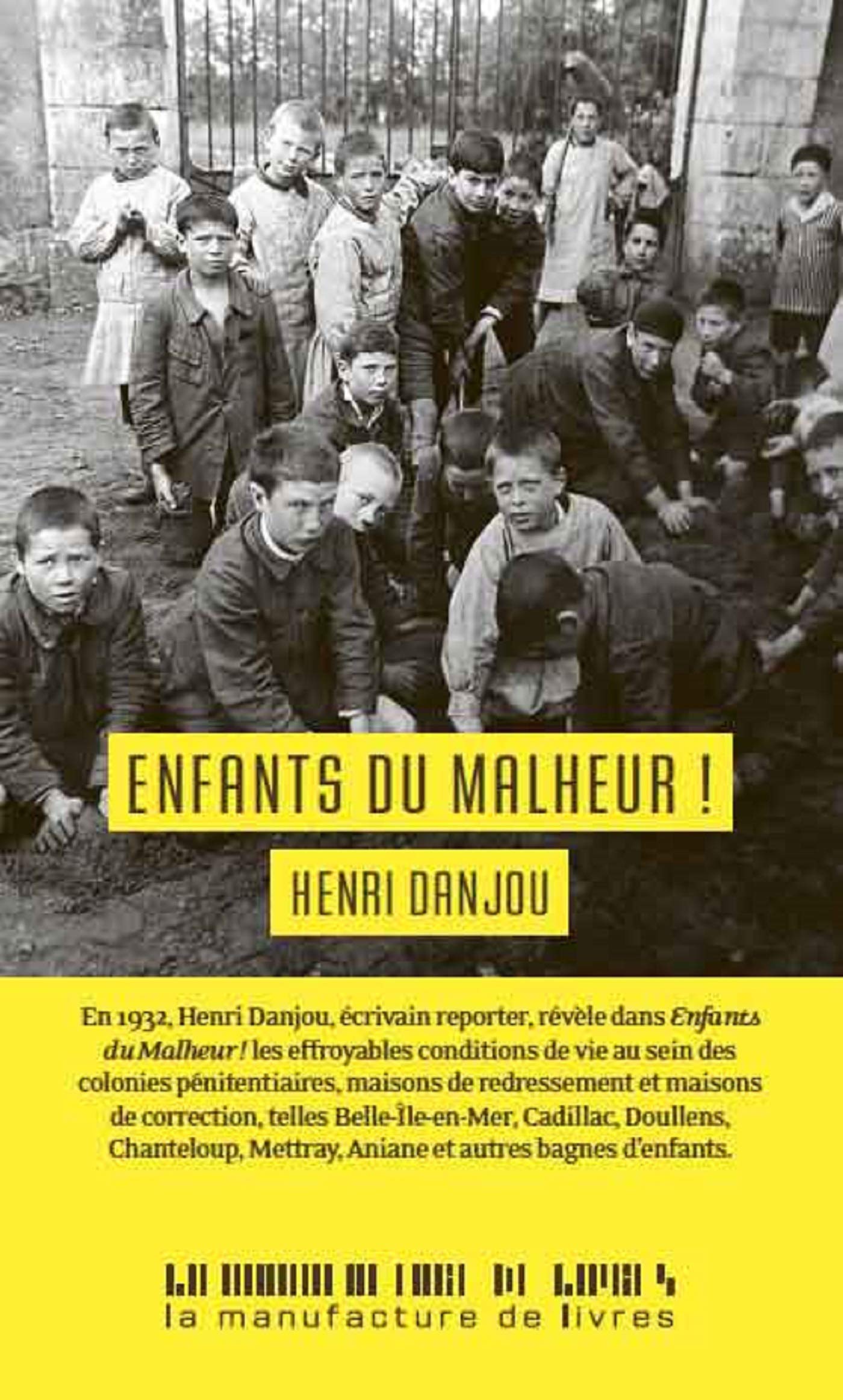 Enfants du malheur ! Les bagnes d'enfants (DOCUMENTS) (French Edition)