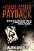 A Game Called Payback