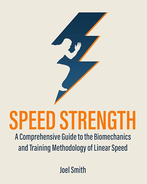 Speed Strength: A Comprehensive Guide to the Biomechanics and Training Methodology of Linear Speed