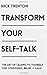 Transform Your Self-Talk: The Art of Talking to Yourself for Confidence, Belief, and Calm (The Path to Calm)