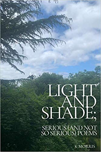 Light and Shade; serious (and not so serious) poems