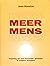 Meer mens - Vergroting van onze lichamelijke, geestelijke en creatieve vermogens