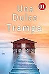 Una Dulce Trampa ...