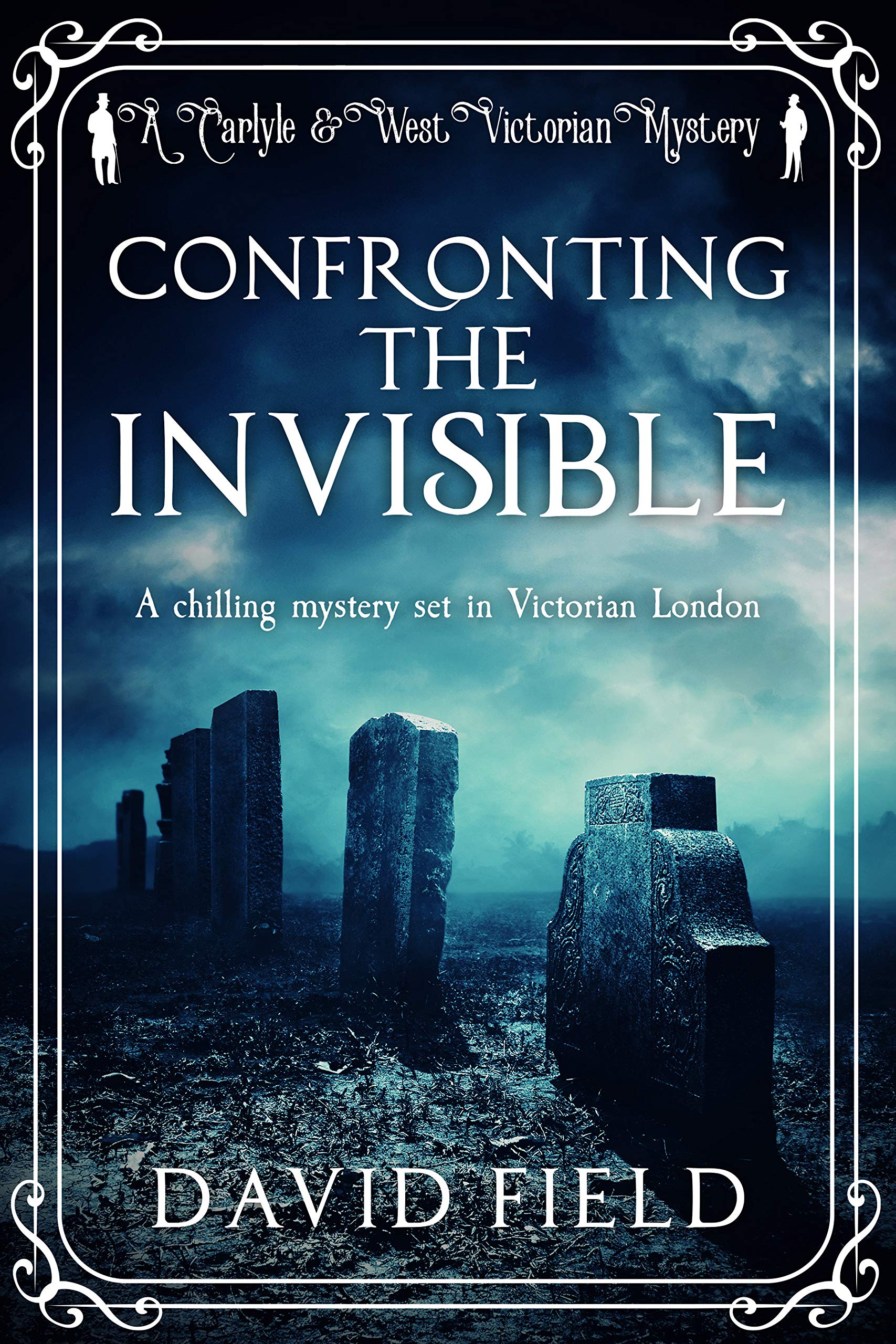 Confronting the Invisible (Carlyle & West Victorian Mystery #3)