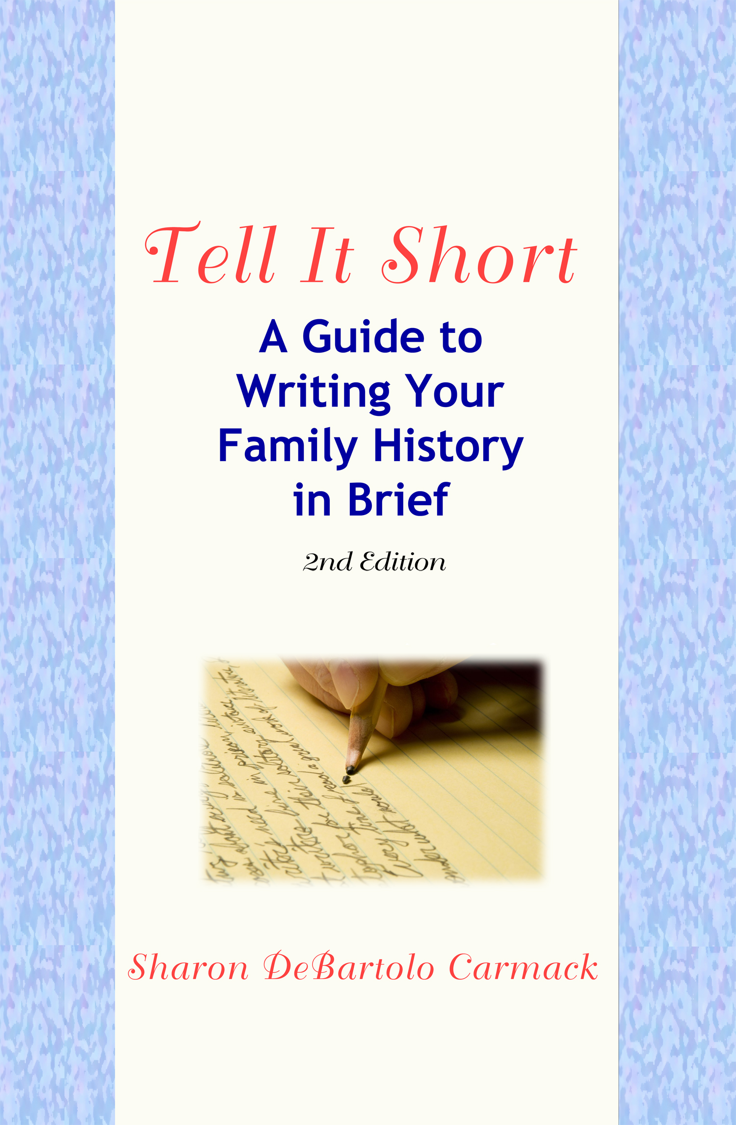 Tell It Short: A Guide to Writing Your Family History in Brief (Paperback)