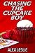 Chasing The Cupcake Boy (Me...