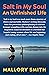Salt in My Soul: An Unfinished Life