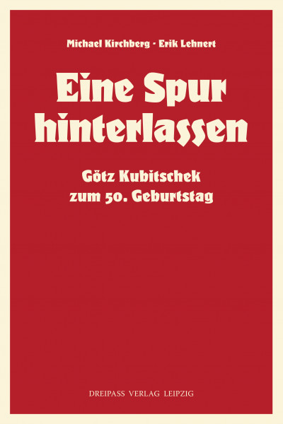 Eine Spur hinterlassen. Götz Kubitschek zum 50. Geburtstag