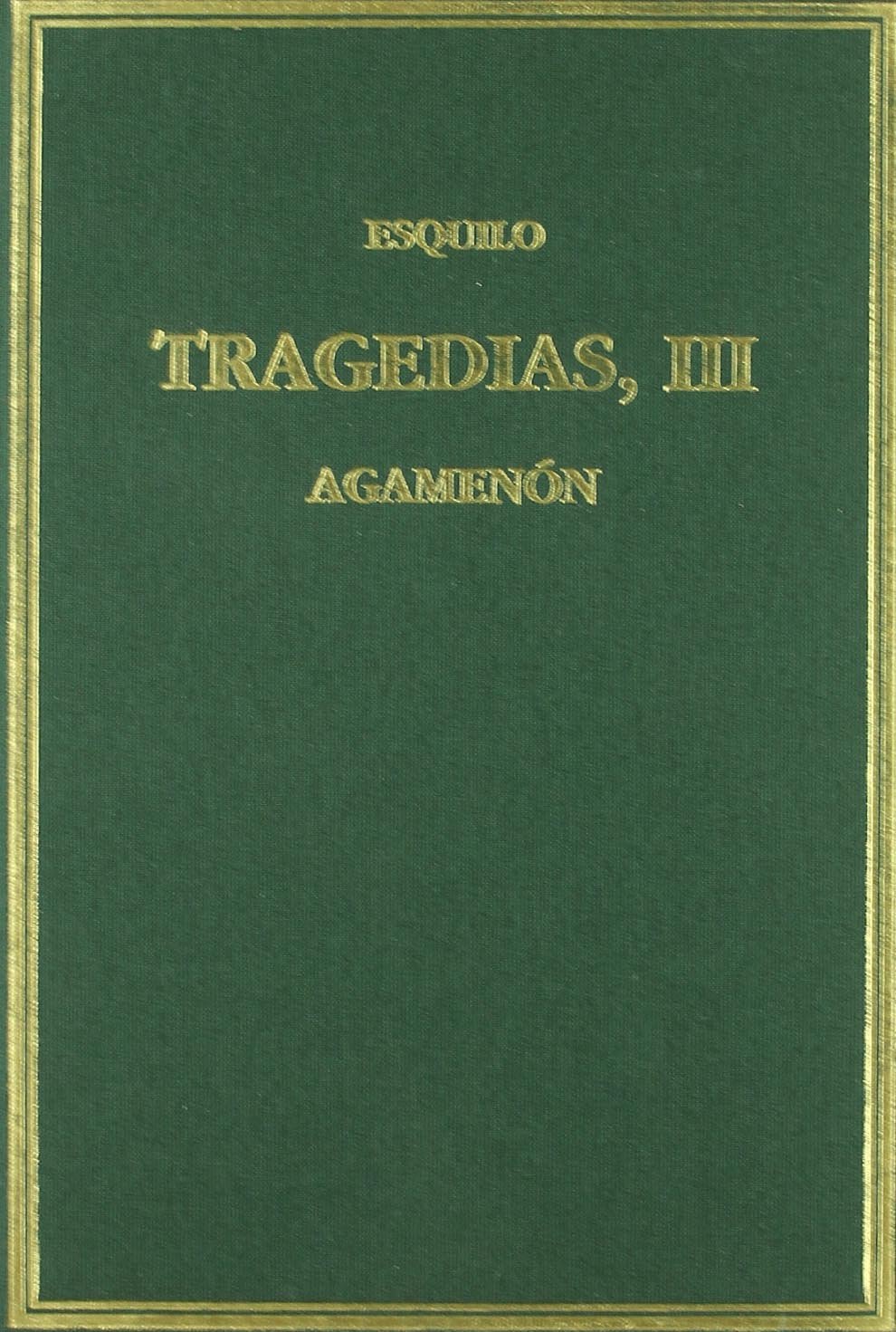 Tragedias. Vol. III Agamenón (Hardcover)