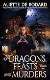 Of Dragons, Feasts and Murders by Aliette de Bodard